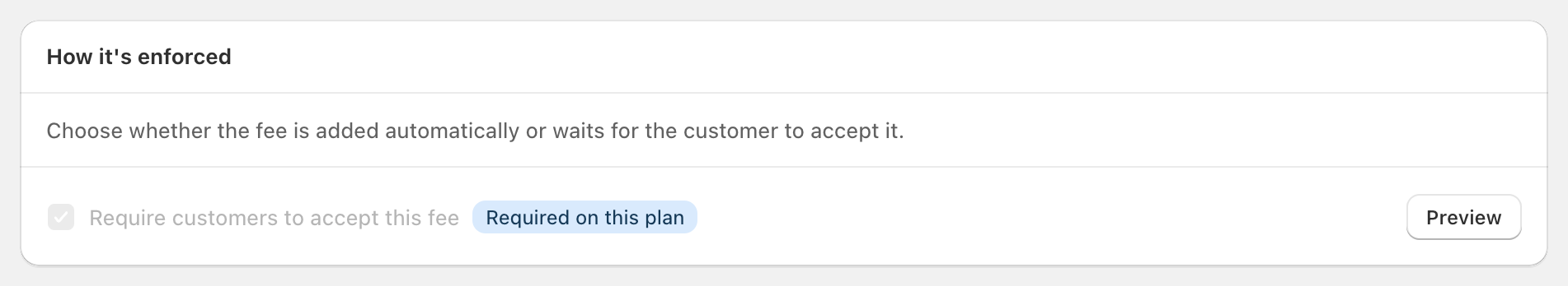 The How it's enforced card with Require customers to accept this fee on and a Required on this plan badge